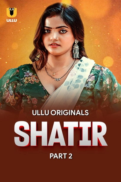 Shatir Part PART 2 2025 Ullu Hindi Web Series Full Movie